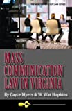 Mass Communication Law in Virginia, 4th Edition (New Forums Media & Law) (Volume 2)