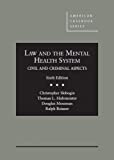 Law and the Mental Health System, Civil and Criminal Aspects, 6th (American Casebook Series)