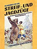 Streif- und Jagdzüge durch die Vereinigten Staaten Nordamerikas (Classics To Go) (German Edition)