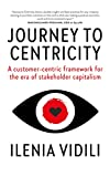 Journey To Centricity: A customer-centric framework for the era of stakeholder capitalism