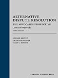 Alternative Dispute Resolution: The Advocate's Perspective: Cases and Materials