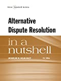 Alternative Dispute Resolution in a Nutshell, 4th