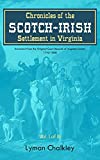 Chronicles of the Scotch-Irish Settlement in Virginia: Extracted From the Original Court Records of Augusta County, 1745-1800