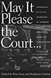 May It Please the Court: The Most Significant Oral Arguments Made Before the Supreme Court Since 1955