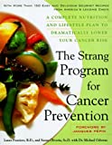 The Strang Cookbook for Cancer Prevention: A Complete Nutrition and Lifestyle Plan to Dramatically Lower Your Cancer Risk