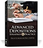 Advanced Depositions Strategy and Practice PHILLIP H. MILLER & PAUL J. SCOPTUR