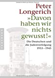 "Davon haben wir nichts gewusst!": Die Deutschen und die Judenverfolgung 1933-1945