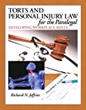Torts and Personal Injury Law for the Paralegal: Developing Workplace Skills (2-downloads)