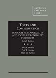 Torts and Compensation, Personal Accountability and Social Responsibility for Injury (American Casebook Series)