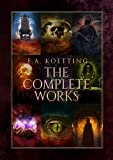 The Complete Works: Kingdoms of Flame, Works of Darkness, Baneful Magick, Evoking Eternity, The Spider & the Green Butterfly, Questing after Visions, Ipsissimus, The Book of Azazel