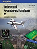 Instrument Procedures Handbook: FAA-H-8083-16B (ASA FAA Handbook Series)