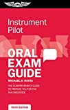 Instrument Pilot Oral Exam Guide: The comprehensive guide to prepare you for the FAA checkride (Oral Exam Guide Series)