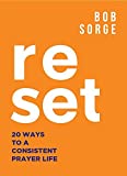 Reset: 20 Ways to a Consistent Prayer Life