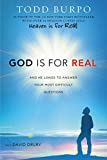 God Is for Real: And He Longs to Answer Your Most Difficult Questions