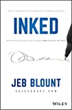 INKED: The Ultimate Guide to Powerful Closing and Sales Negotiation Tactics that Unlock YES and Seal the Deal (Jeb Blount)