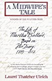 A Midwife's Tale: The Life of Martha Ballard, Based on Her Diary, 1785-1812