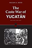 The Caste War of Yucatan