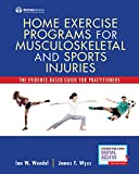 Home Exercise Programs for Musculoskeletal and Sports Injuries: The Evidence-Based Guide for Practitioners (Spiral Bound) â€“ Comprehensive Manual on ... for Sports Medicine and Athletic Training