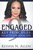 Engaged 9 Key Principles To Activate Your Life