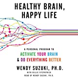 Healthy Brain, Happy Life: A Personal Program to Activate Your Brain and Do Everything Better