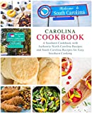 Carolina Cookbook: A Southern Cookbook with Authentic North Carolina Recipes and South Carolina Recipes for Easy Southern Cooking