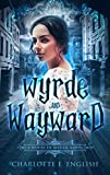 Wyrde and Wayward (House of Werth Book 1)