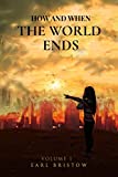 How and When the World Ends: An Ancient Jewish Idiom and Feast Reveals the Day (End of World Series Book 1)