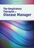 The Respiratory Therapist as Disease Manager