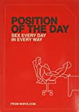 Position of the Day: Sex Every Day in Every Way (Adult Humor Books, Books for Couples, Bachelorette Gifts)