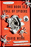 This Book Is Full of Spiders: Seriously, Dude, Don't Touch It (John Dies at the End, 2)