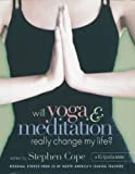 Will Yoga & Meditation Really Change My Life?: Personal Stories from 25 of North America's Leading Teachers; A Kripalu Book