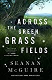Across the Green Grass Fields (Wayward Children, 6)