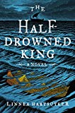 The Half-Drowned King: A Novel (The Golden Wolf Saga, 1)