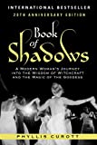 Book of Shadows: A Modern Woman's Journey into the Wisdom of Witchcraft and the Magic of the Goddess