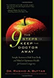 The 9 Steps to Keep the Doctor Away: Simple Actions to Shift Your Body and Mind to Optimum Health for Greater Longevity by Dr. Rashid A. Buttar (2010-06-01)