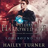A Veiled & Hallowed Eve: Soulbound, Book 7