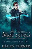 A Vigil in the Mourning (Soulbound Book 4)