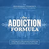 The Addiction Formula: A Holistic Approach to Writing Captivating, Memorable Hit Songs. With 317 Proven Commercial Techniques & 331 Examples