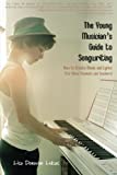The Young Musician's Guide to Songwriting: How to Create Music & Lyrics
