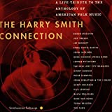 The Harry Smith Connection: A Live Tribute To The Anthology Of American Folk Music
