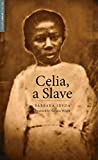 Celia, a Slave (Yale Drama Series)