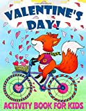 Valentine's Day Activity Book for Kids Ages 4-8: Fun Valentines Day Coloring Pages, Dot to Dot, Mazes, Games, Puzzles and More!