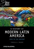 A History of Modern Latin America: 1800 to the Present (Concise History of the Modern World)