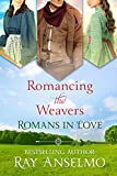 Romancing the Weavers: Romans in Love: Box Set - 3 Novels