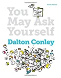 You May Ask Yourself: An Introduction to Thinking Like a Sociologist (Fourth Edition)