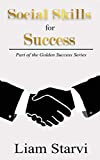 Social Skills for Success (The Golden Success Series)