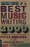 Da Capo Best Music Writing 2000: The Year's Finest Writing on Rock, Pop, Jazz, Country, and More