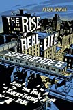 The Rise of Real-Life Superheroes: and the Fall of Everything Else