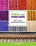 Purls and Other Gems: 100+ Stitches for the Double Rake Loom