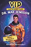 VIP: Dr. Mae Jemison: Brave Rocketeer